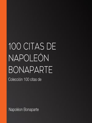 cover image of 100 citas de Napoleón Bonaparte